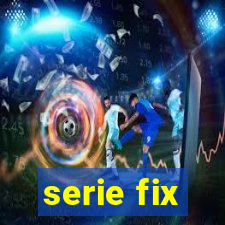 serie fix